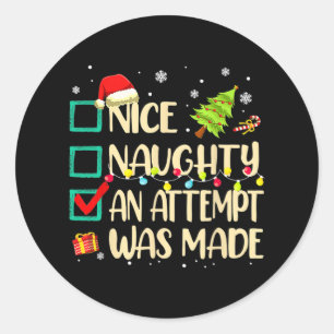 naughty or nice funny an attempt was made christma classic round sticker