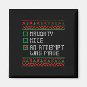 Naughty Or Nice Funny An Attempt Was Made Christma Magnet