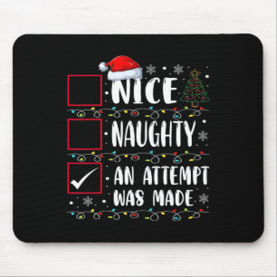 Naughty Or Nice Funny An Attempt Was Made Christma Mouse Pad