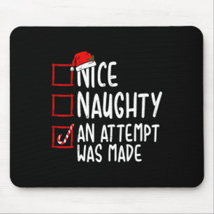 Naughty Or Nice Funny An Attempt Was Made Christma Mouse Pad