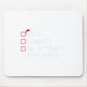 Naughty Or Nice Funny An Attempt Was Made Christma Mouse Pad