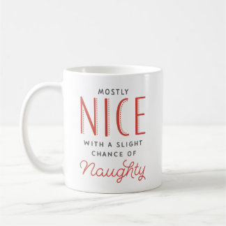 Naughty or Nice Funny Sayings Christmas Coffee Mug