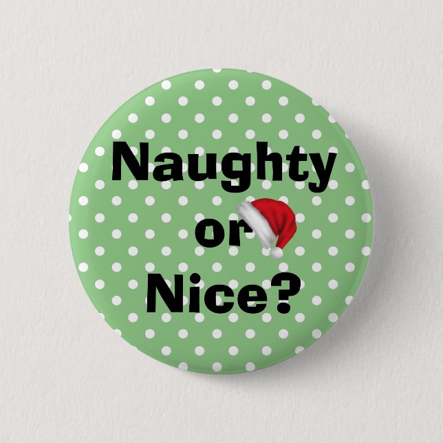 Naughty or Nice Green Polka Dot Christmas Button (Front)