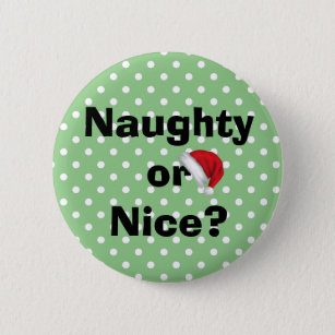 Naughty or Nice Green Polka Dot Christmas Button
