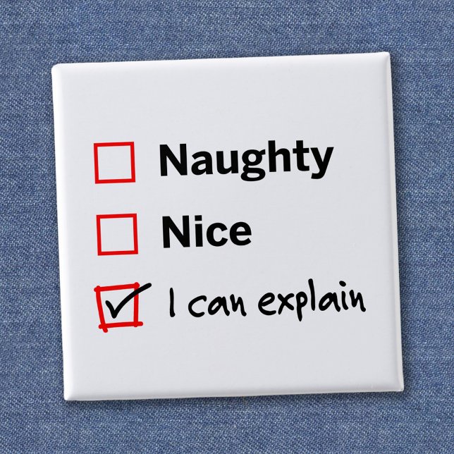 Naughty or Nice - I Can Explain 15 Cm Square Badge (Creator Uploaded)