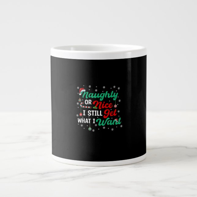 Naughty Or Nice Still Getting Everything Holiday H Large Coffee Mug (Front)
