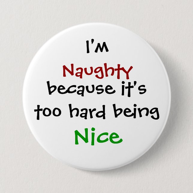 Naughty over Nice 7.5 Cm Round Badge (Front)
