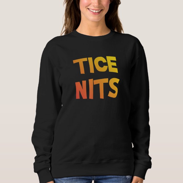 Naughty Pun Tice Nits 2 Sweatshirt (Front)