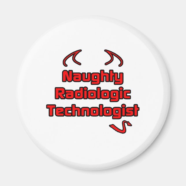 Naughty Radiologic Technologist Magnet (Front)