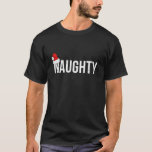 Naughty Santa Hat Christmas Funny Holiday List Des T-Shirt<br><div class="desc">Naughty Santa Hat Christmas Funny Holiday List Design</div>