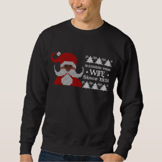Naughty Santa Sleighing Your Wife Xmas Sweatshirt
