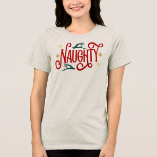 Naughty Sarcastic Humor Xmas Gift Funny Christmas Tri-Blend Shirt