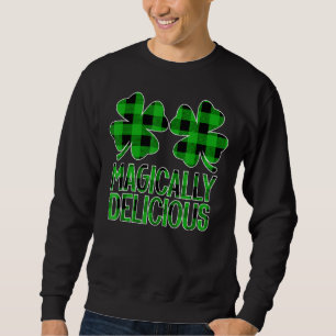 Naughty Shamrocks Magically Delicious St Patricks  Sweatshirt