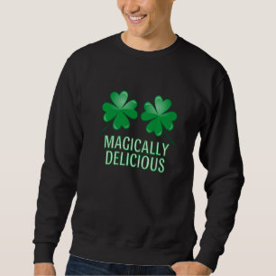 Naughty Shamrocks Magically Delicious St Patricks Sweatshirt
