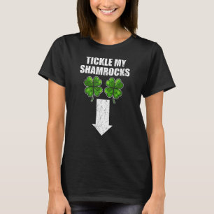 Naughty St Patricks Day Tickle My Shamrocks Dirty T-Shirt