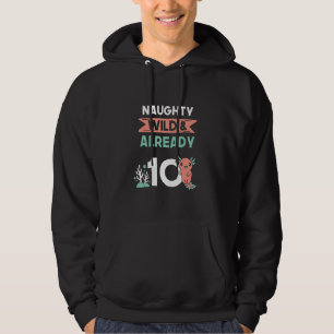 Naughty Wild & Already 10 Birthday Axolotl Hoodie