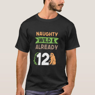 Naughty Wild & Already 12 Birthday Monkey Ape T-Shirt