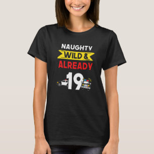 Naughty Wild & Already 19 Birthday Police Officer T-Shirt