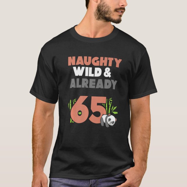 Naughty Wild & Already 65 Birthday Panda Bear Prem T-Shirt (Front)