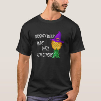 Naughty Witch Plays Well With Others Upside Down T-Shirt