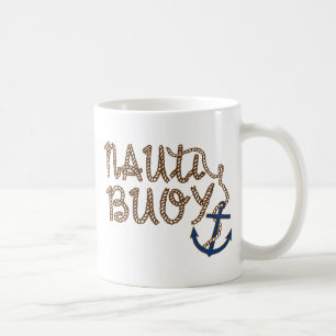 Nauti Buoy Nautical Boat with anchor Coffee Mug
