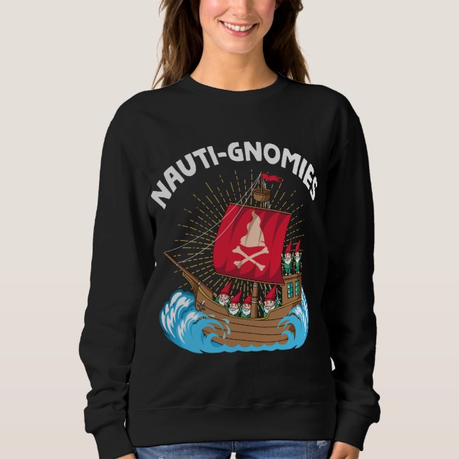 Nauti Gnomies Sailing Nordic Pirate Gnomes Sweatshirt (Front)