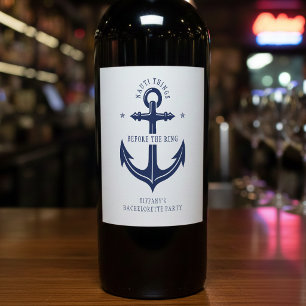 Nauti Things Before the Ring Anchor Bachelorette Wine Label