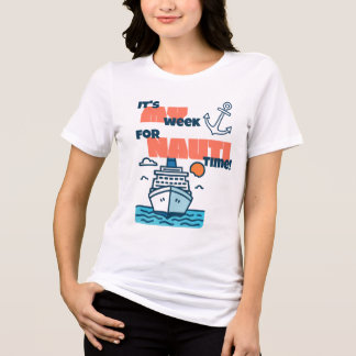 Nauti Time Funny Cruise Shirt for Groups & Teams