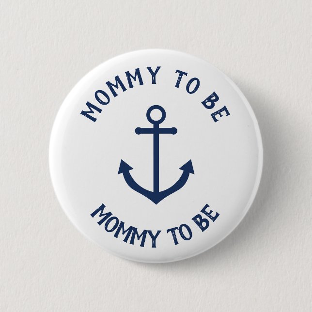 Nautical anchor baby shower button - mommy to be (Front)