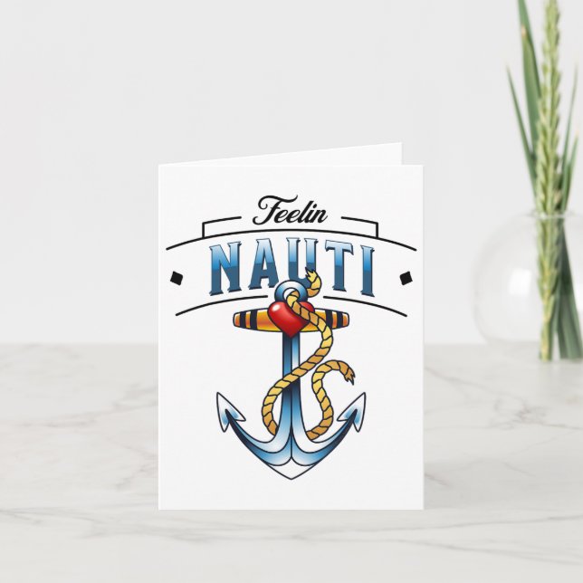 Nautical Anchor Funny Boating Sailing Feelin Nauti Card (Front)