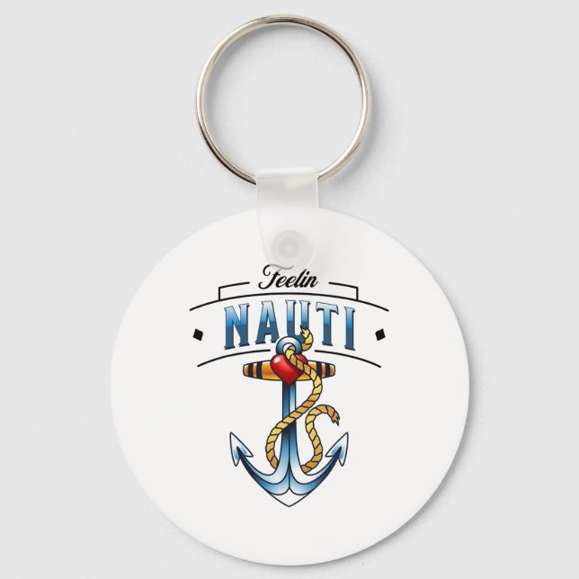 Nautical Anchor Funny Boating Sailing Feelin Nauti Key Ring (Front)