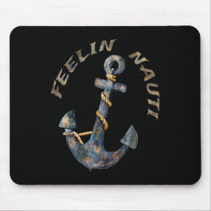 Nautical Anchor Funny Boating Sailing Feelin Nauti Mouse Pad