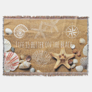 Nautical and Coastal Life is Better on the beach Throw Blanket