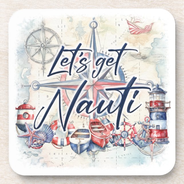 Nautical Coastal Boat Theme "Let's Get Nauti" Coaster (Front)