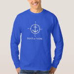 Nautical Compass Anchor Your Boat or Name Blue T-Shirt<br><div class="desc">A Nautical Compass and Anchor with Your Name or Boat Name on a Mens Blue Long Sleeve Shirt.</div>