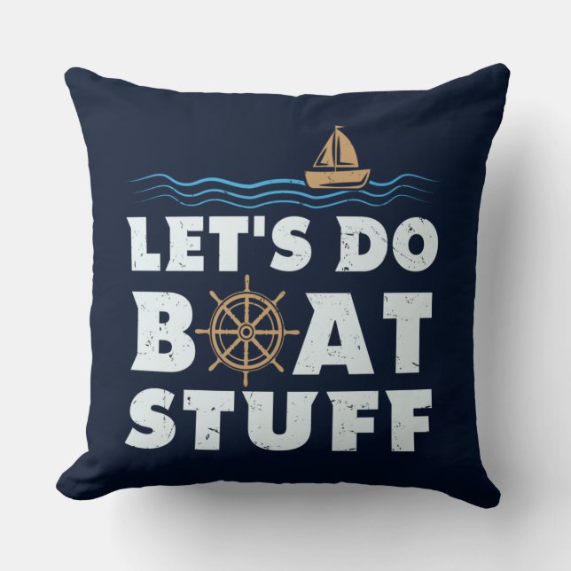 Nautical Gag Lets Do Boat Stuff Sailing Fun Cushion (Front)