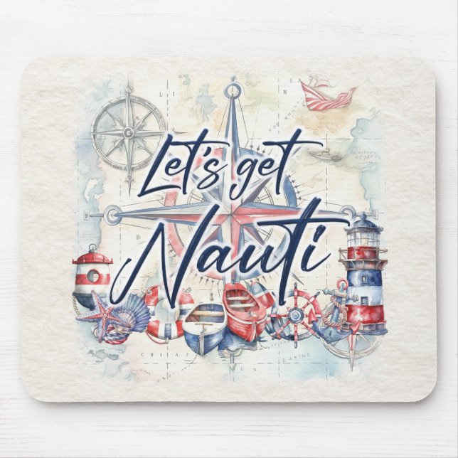 Nautical "Let's Get Nauti" Coastal Boat Theme Mouse Pad (Front)