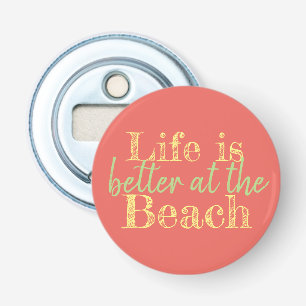 nautical LIFE IS BETTER AT THE BEACH type Bottle Opener