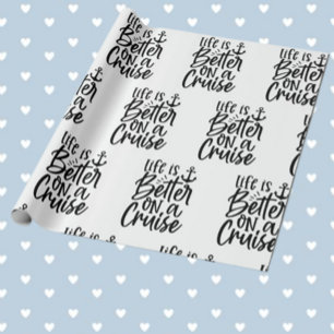 Nautical Life is better on a cruise theme Wrapping Paper