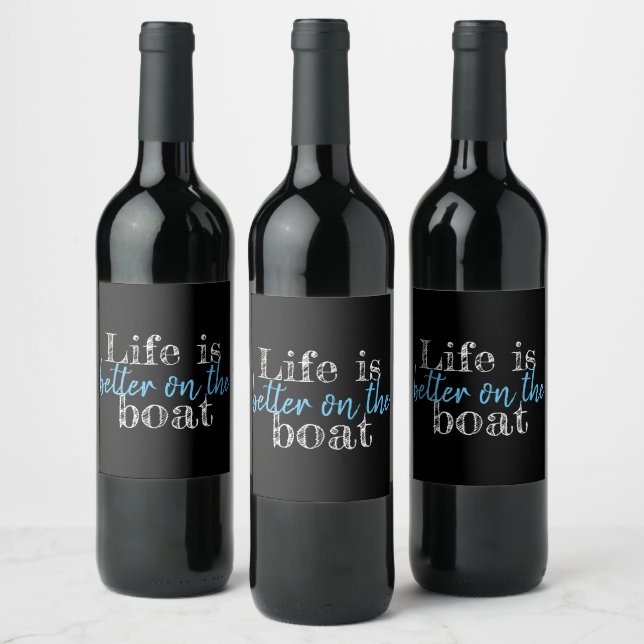 nautical LIFE IS BETTER ON THE BOAT lettering Wine Label (Bottles)