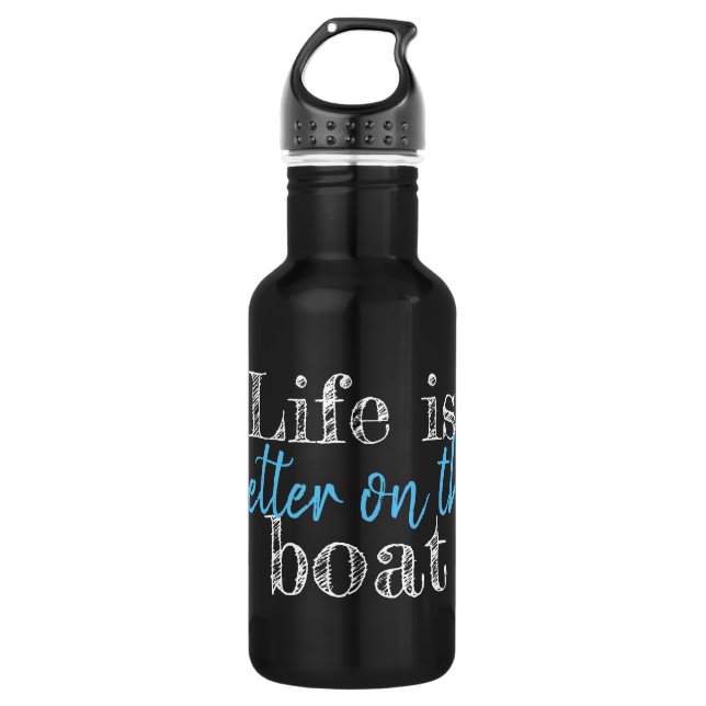 nautical LIFE IS BETTER ON THE BOAT typography 532 Ml Water Bottle (Front)
