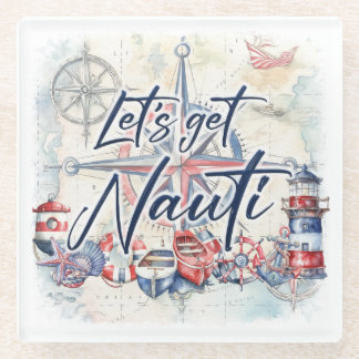 Nautical Lighthouse Boat "Let's Get Nauti" Glass Coaster