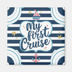 Nautical My First Cruise  Magnet