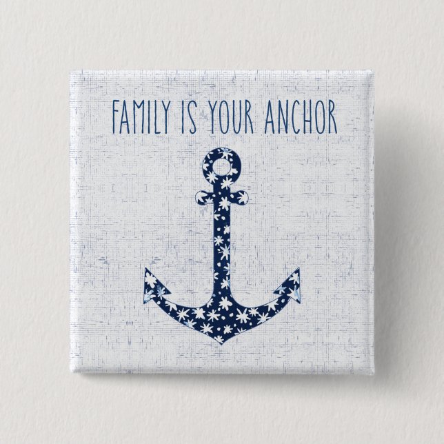 Nautical Quote | Family Is Your Anchor 15 Cm Square Badge (Front)