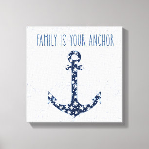 Nautical Quote   Family Is Your Anchor Canvas Print