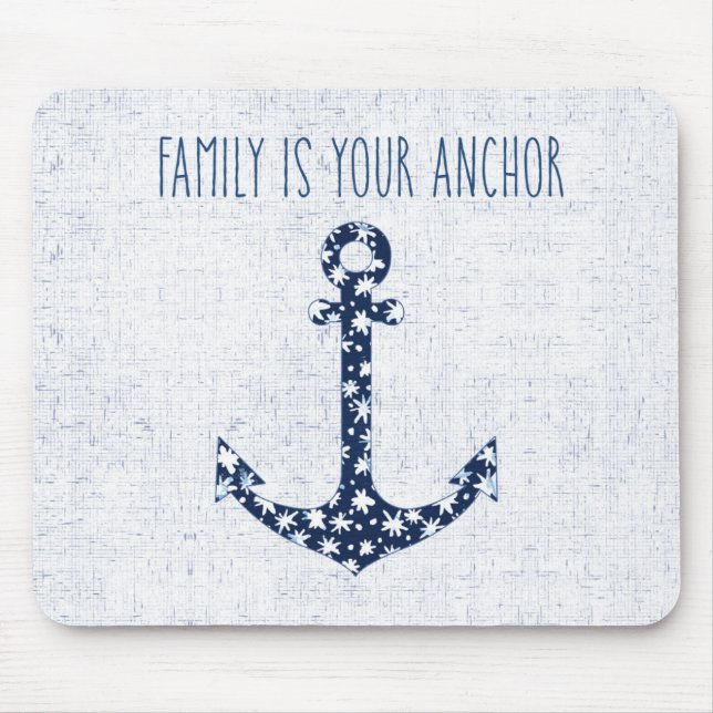 Nautical Quote | Family Is Your Anchor Mouse Pad (Front)