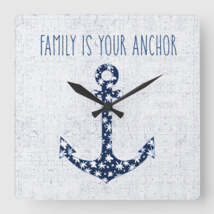 Nautical Quote   Family Is Your Anchor Square Wall Clock