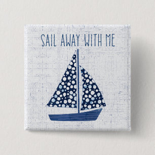 Nautical Quote   Sail Away With Me 15 Cm Square Badge