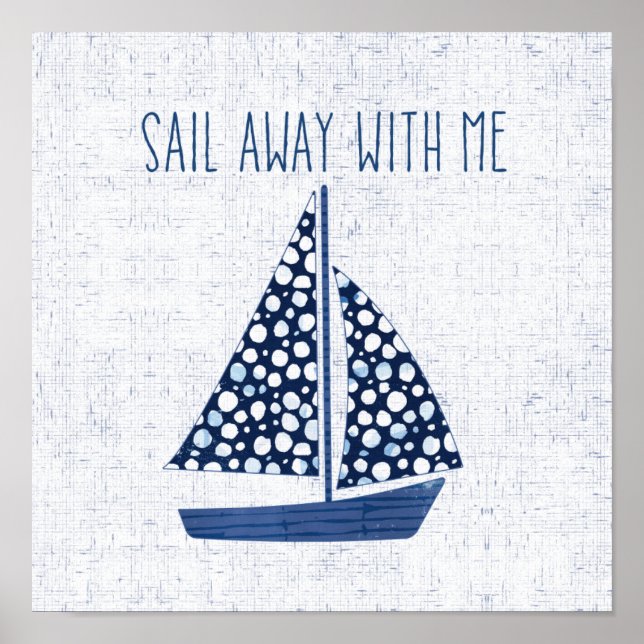 Nautical Quote | Sail Away With Me Poster (Front)