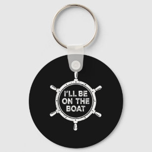 Nautical Steering Wheel St Ill Be On The Boat Key Ring